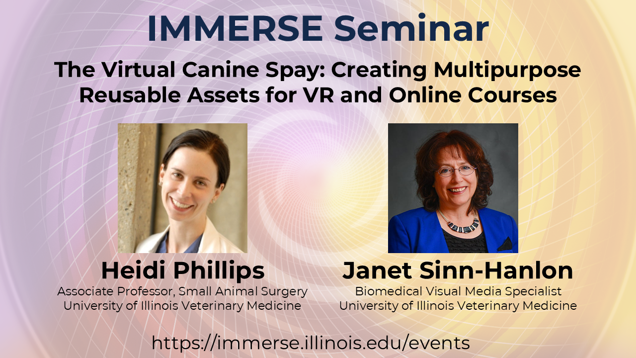  Heidi Phillips & Janet Sinn-Hanlon - The Virtual Canine Spay: Creating Multipurpose Reusable Assets for VR and Online Courses